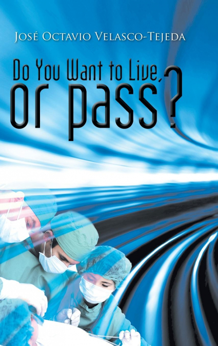 Do You Want to Live, or Pass?