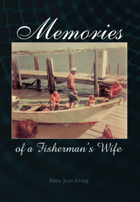 Memories of a Fisherman’s Wife
