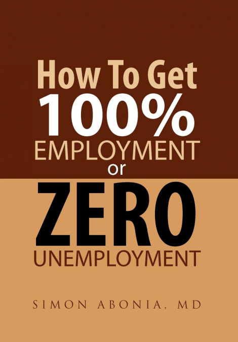 How to Get 100% Employment or Zero Unemployment