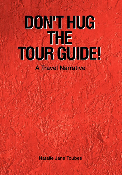Don’t Hug The Tour Guide!