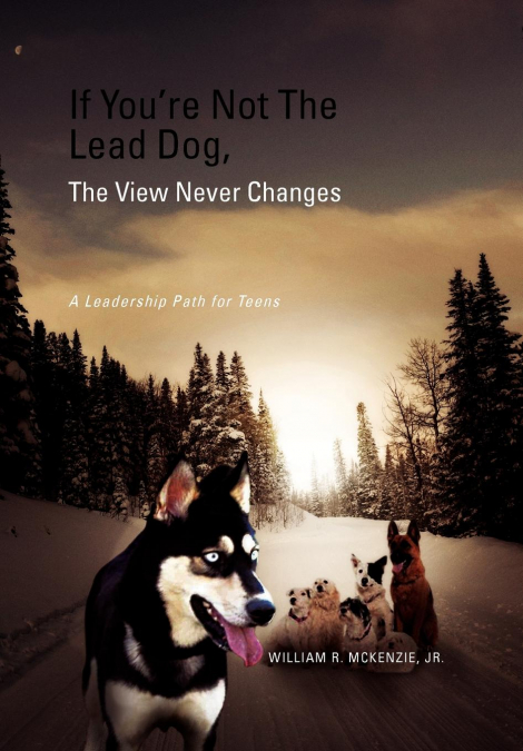 If You’re Not The Lead Dog, The View Never Changes