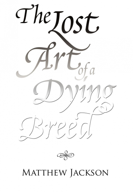 The Lost Art of a Dying Breed