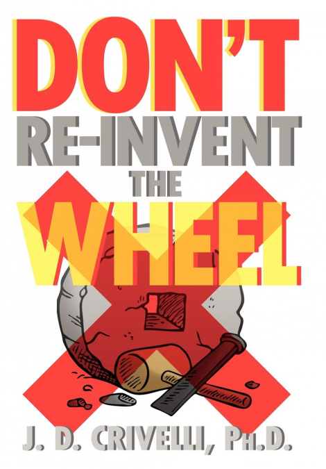 Don’t Re-Invent the Wheel!