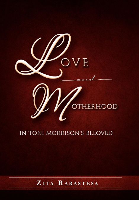 Love and Motherhood in Toni Morrison’s Beloved