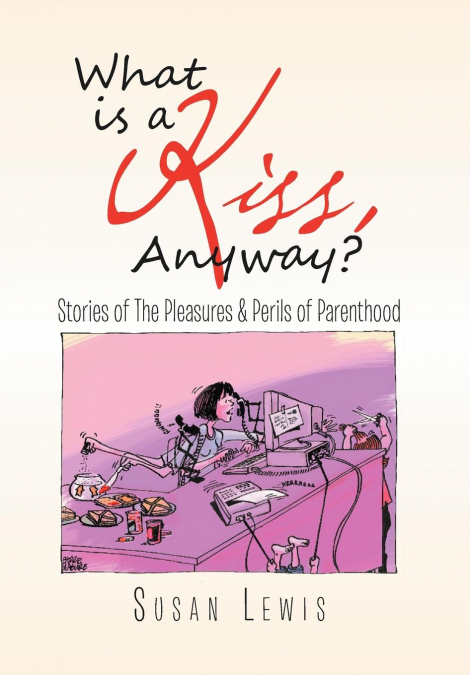 What Is a Kiss, Anyway?