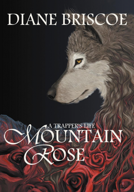 A Trapper’s Life Mountain Rose