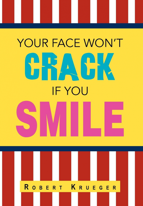 Your Face Won’t Crack If You Smile