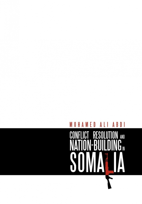 CONFLICT RESOLUTION AND NATION-BUILDING IN SOMALIA