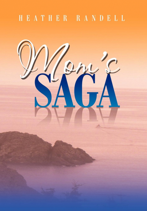 Mom’s Saga