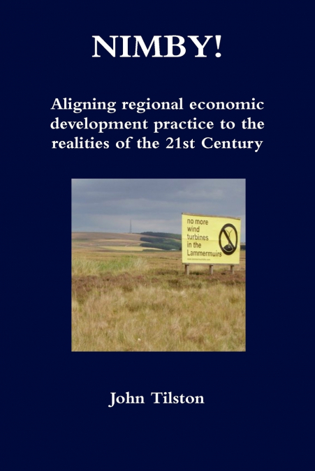 NIMBY! Aligning regional economic development practice to the realities of the 21st Century