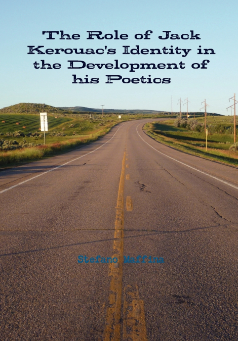 The Role of Jack Kerouac’s Identity in the Development of His Poetics