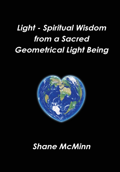 Light - Spiritual Wisdom from a Sacred Geometrical Light Being