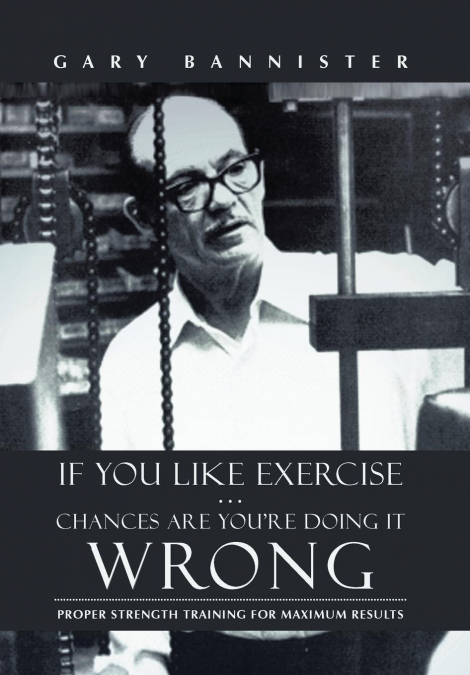 If You Like Exercise ... Chances Are You’re Doing It Wrong