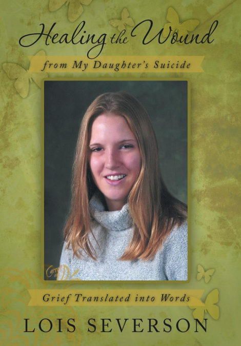 Healing the Wound from My Daughter’s Suicide
