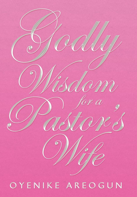 Godly Wisdom for a Pastor’s Wife