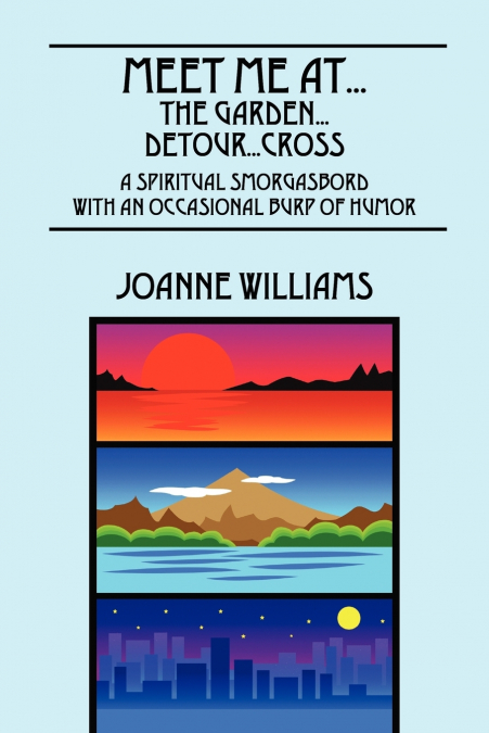 Meet Me At...The Garden...Detour...Cross