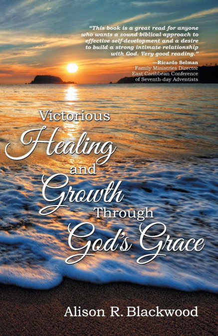 Victorious Healing and Growth Through God’s Grace