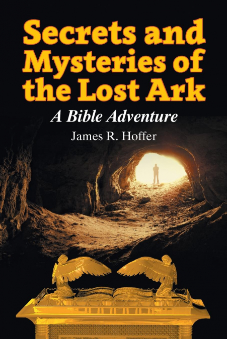 Secrets and Mysteries of the Lost Ark