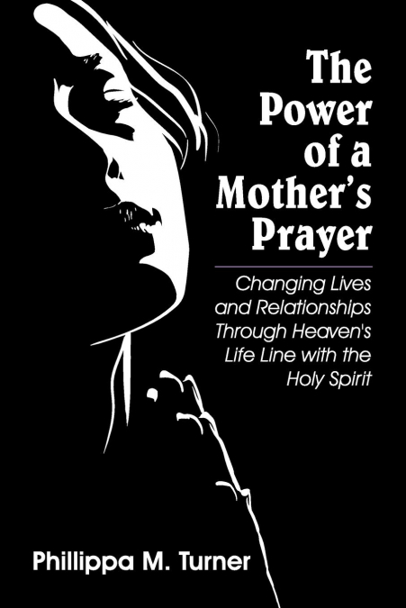 The Power of a Mother’s Prayer