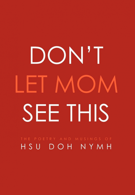 DON’T LET MOM SEE THIS
