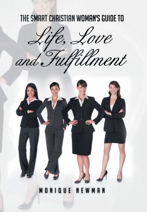 The Smart Christian Woman’s Guide To Life, Love and Fulfillment