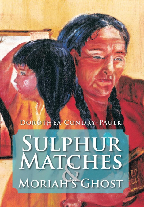Sulphur Matches and Moriah’s Ghost
