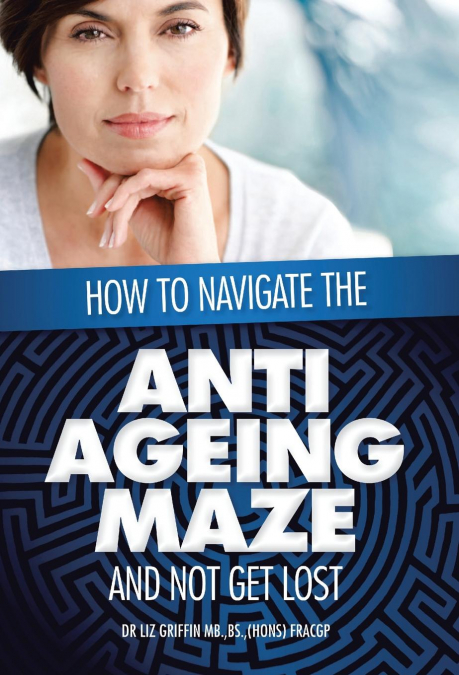 How to Navigate the Anti -Ageing Maze And Not Get Lost