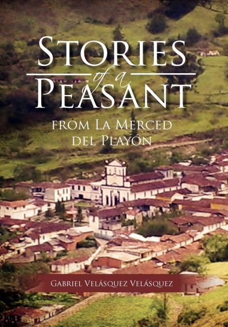 Stories of a Peasant from La Merced del Play N