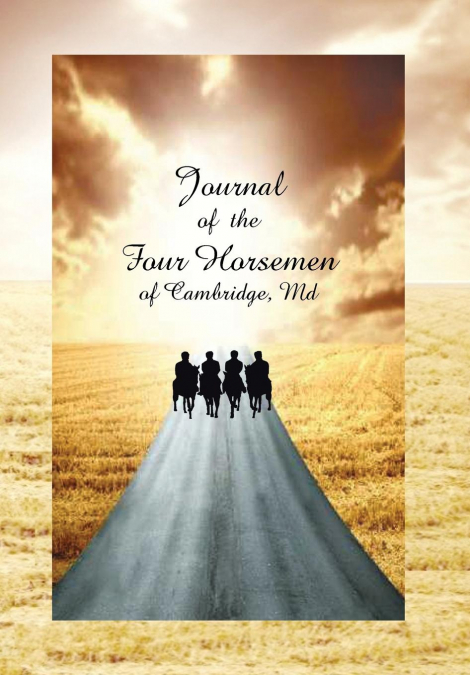 Journal of the Four Horsemen of Cambridge, MD
