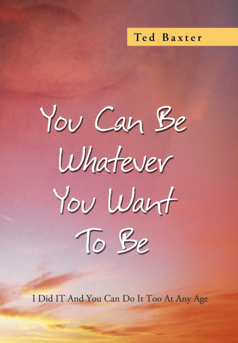 You Can Be Whatever You Want to Be