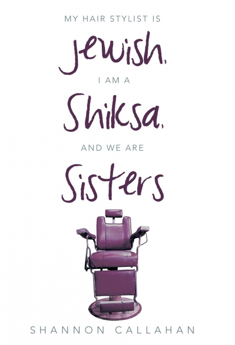My Hair Stylist Is Jewish, I Am a Shiksa, and We Are Sisters