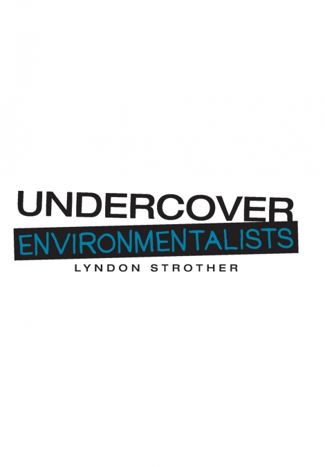 Undercover Environmentalists