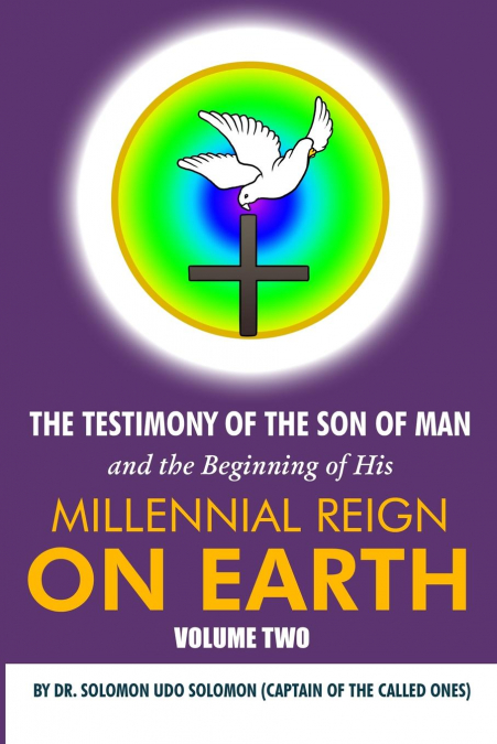 The Testimony of the Son of Man and the Beginning of His Millennial Reign on Earth