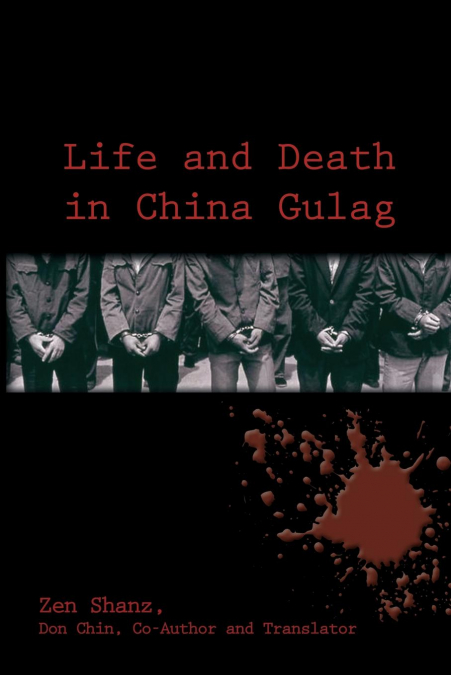 Life and Death in China Gulag