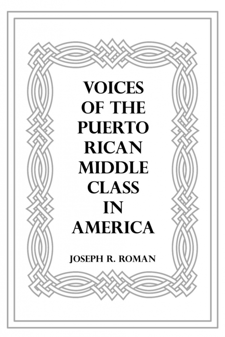 Voices of the Puerto Rican Middle Class in America