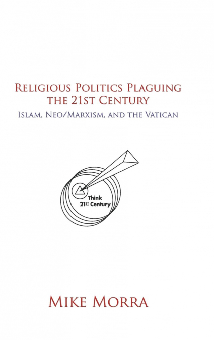 Religious Politics Plaguing the 21st Century