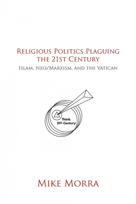 Religious Politics Plaguing the 21st Century