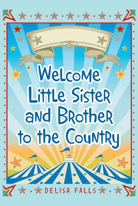 Welcome Little Sister and Brother to the Country