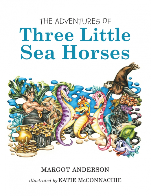 The Adventures of Three Little Sea Horses