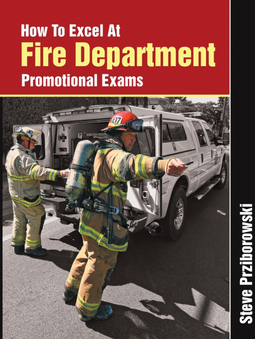 How to Excel at Fire Department Promotional Exams