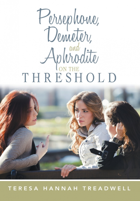 Persephone, Demeter, and Aphrodite on the Threshold