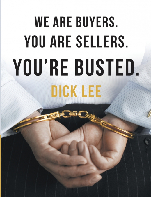 We Are Buyers. You Are Sellers. You’re Busted.