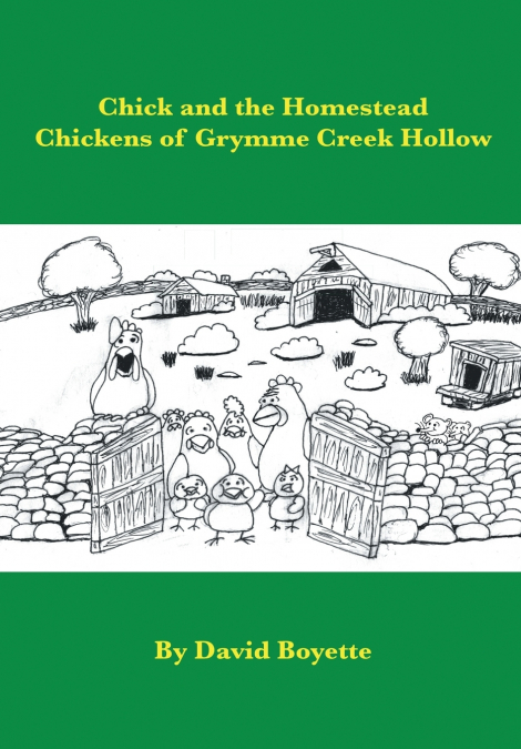 Chick and the Homestead Chickens of Grymme Creek Hollow