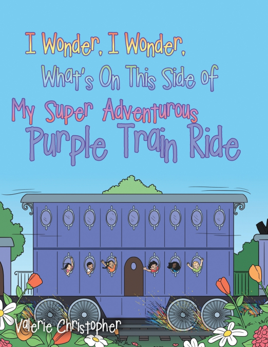 I Wonder, I Wonder, What’s On This Side of My 'Super' Adventurous Purple Train Ride