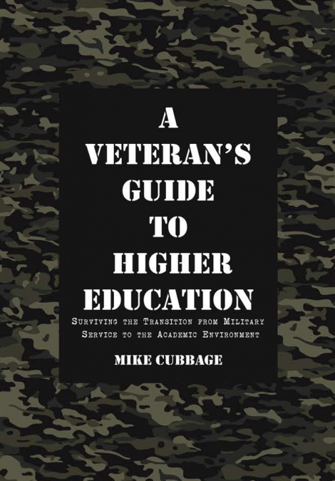 A Veteran’s Guide to Higher Education