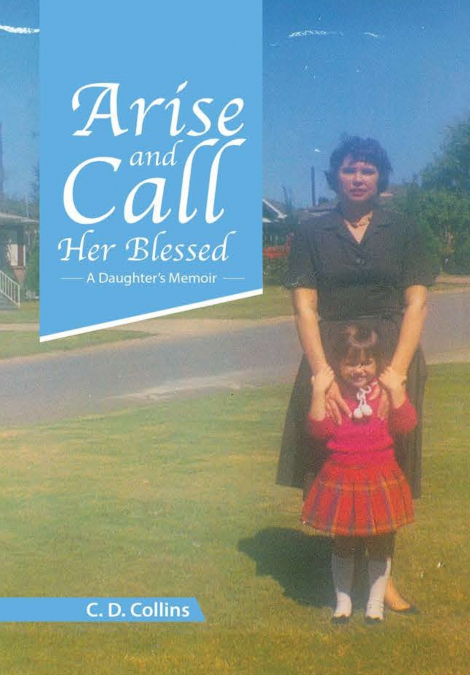 Arise and Call Her Blessed