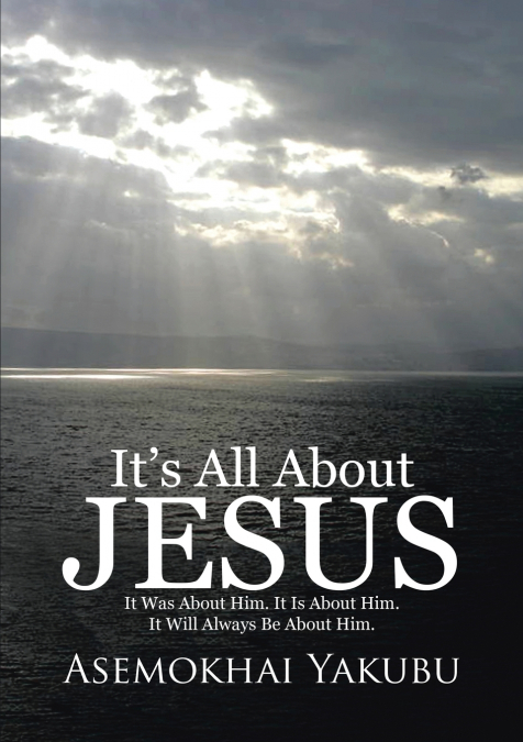 It’s All About Jesus