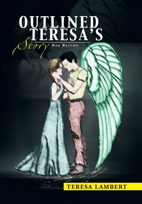 Outlined Teresa’s Story