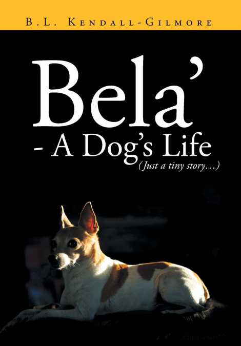Bela’ - A Dog’s Life
