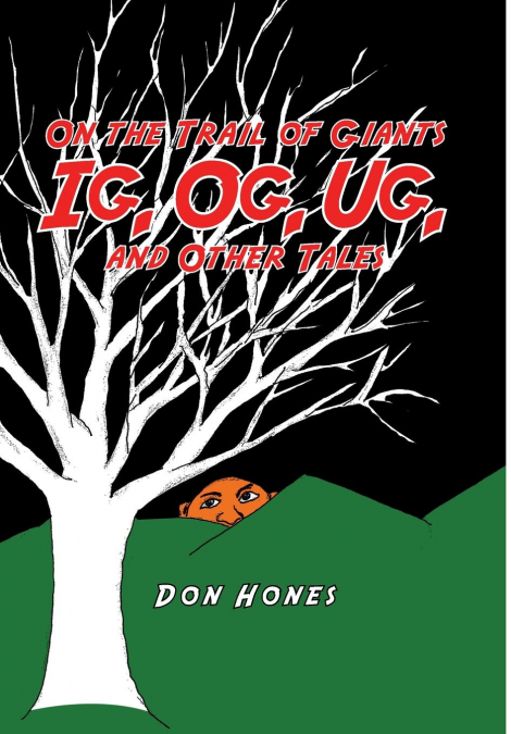 On the Trail of Giants Ig, Og, Ug, and Other Tales